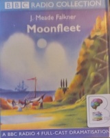 Moonfleet written by J. Meade Falkner performed by Robert Glenister, Richard Pearce, Ron Cook and Stephen Critchlow on Cassette (Abridged)